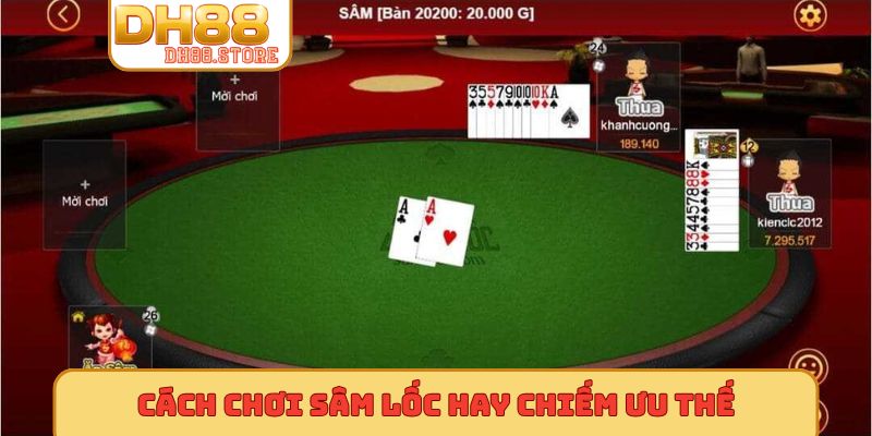 Cách chơi sâm lốc hay chiếm ưu thế
