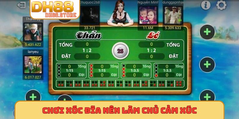 Cách chơi xóc đĩa trực tuyến nên làm chủ cảm xúc