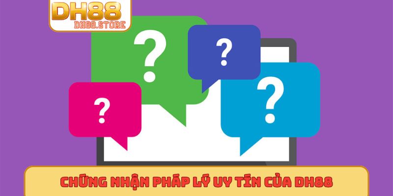 Chứng nhận pháp lý uy tín của DH88
