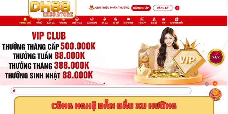 Công nghệ dẫn đầu xu hướng