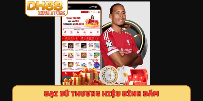 Đại sứ thương hiệu đình đám