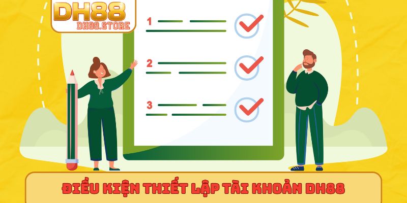 Điều kiện thiết lập tài khoản DH88