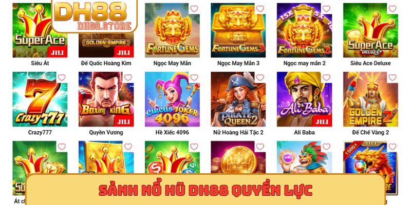 Sảnh nổ hũ DH88 quyền lực
