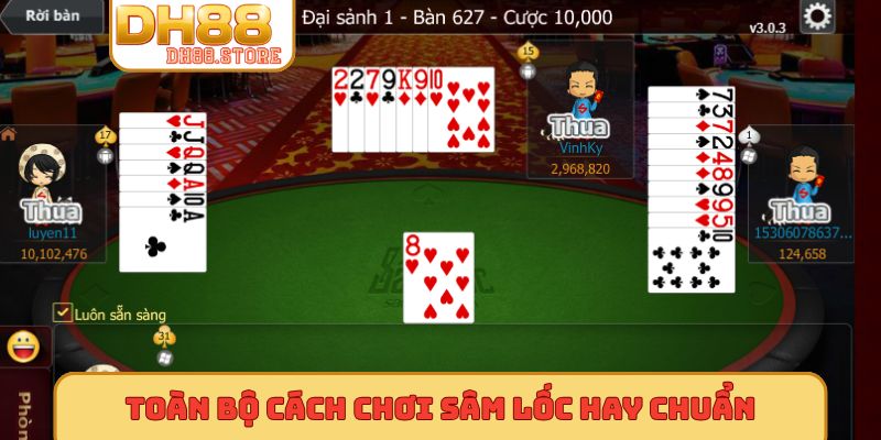 Toàn bộ cách chơi sâm lốc hay chuẩn