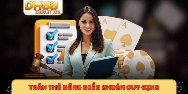 Tuân thủ đúng điều khoản quy định