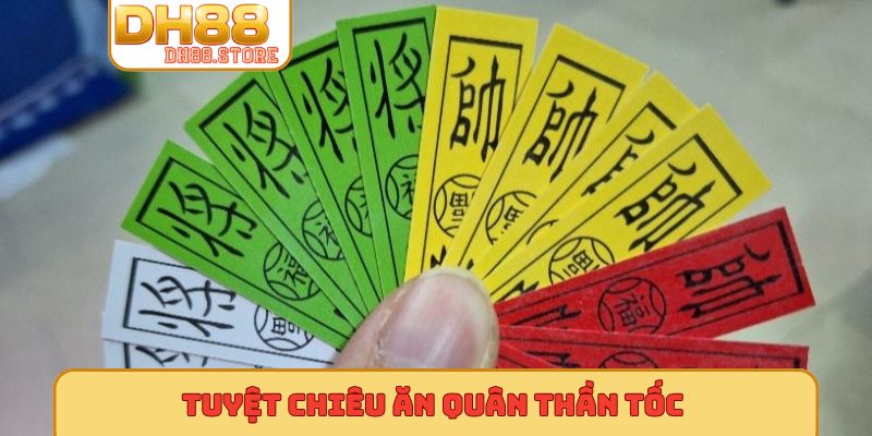 Tuyệt chiêu ăn quân thần tốc