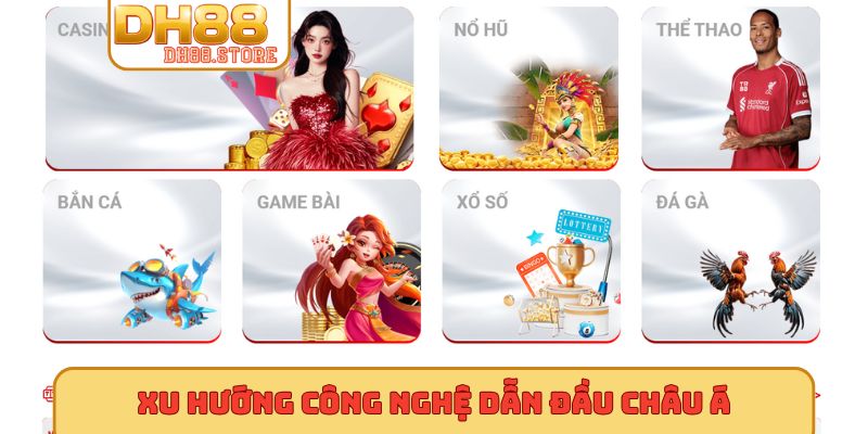 Xu hướng công nghệ dẫn đầu châu Á